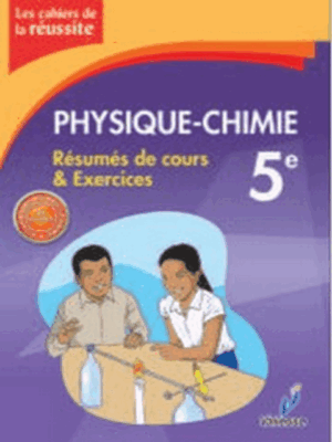 VAL5 Physique Chimie(Cahier de la Reussite 5e