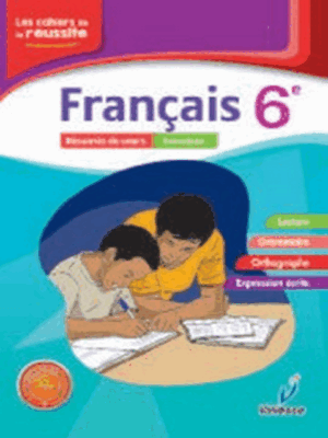 VAL6 Francais ( Cahier de la reussite) 6e